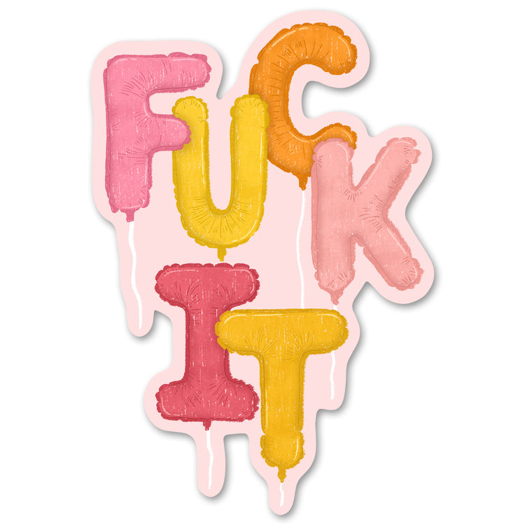 Fuck It Sticker