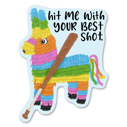 Hit Me With Your Best Shot Pinata Sticker
