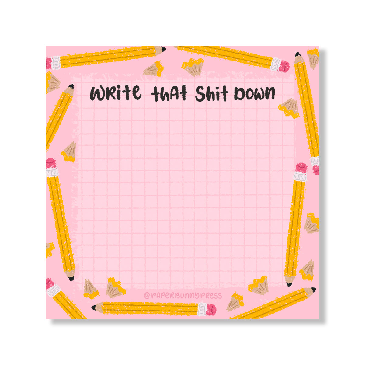 Write that shit down Sticky Pad