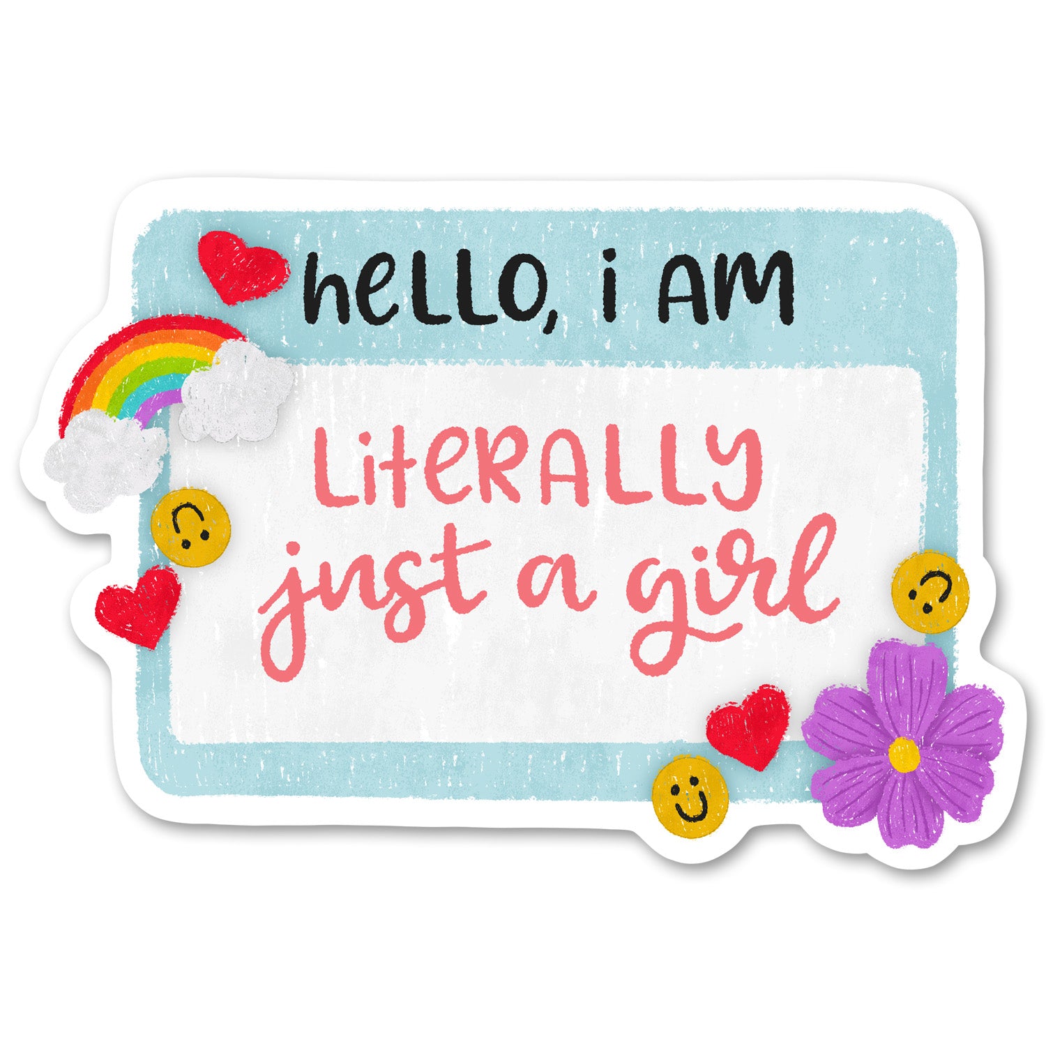 I'm Literally Just a Girl Sticker