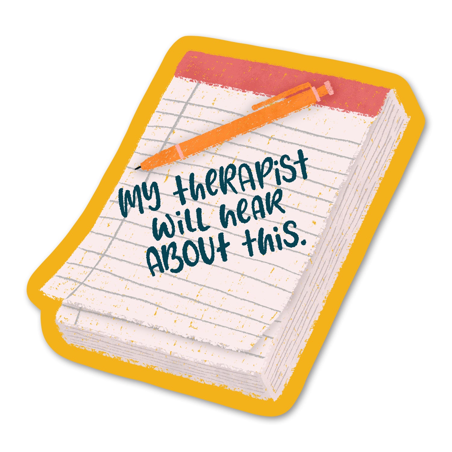 My Therapist will Hear about this Sticker