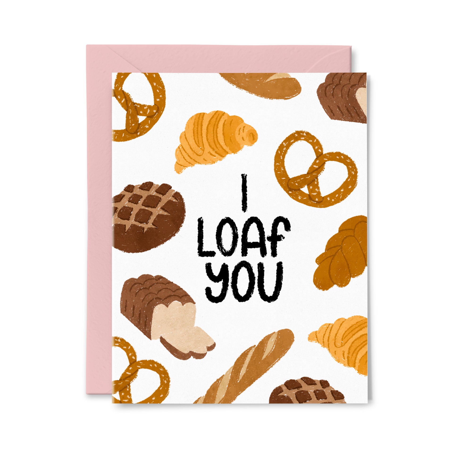 I Loaf You Greeting Card
