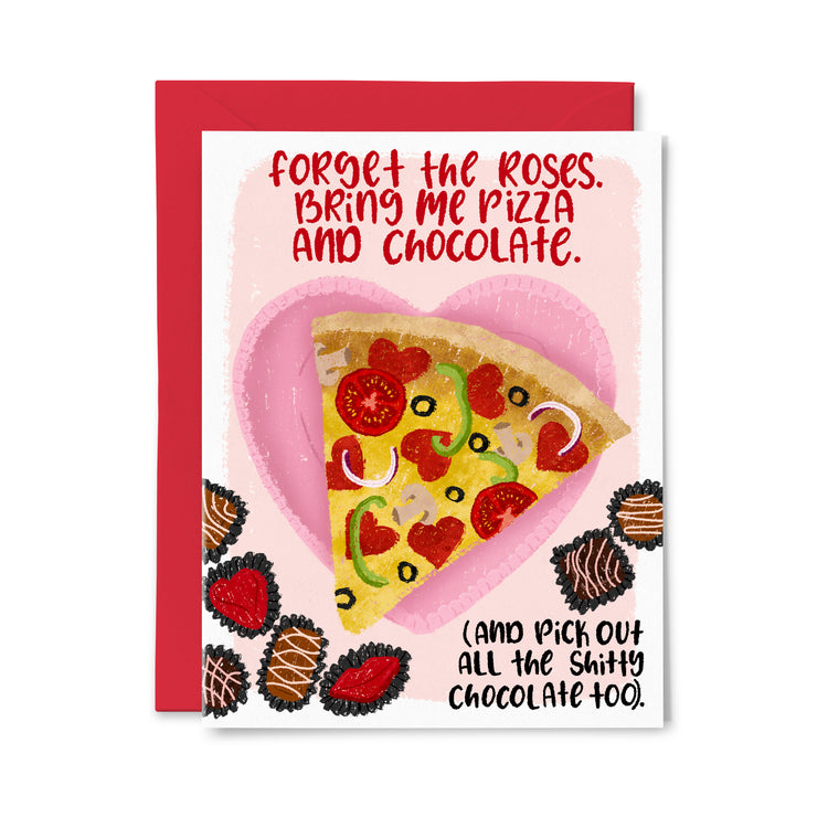 Forget the Roses, Bring me Pizza Valentine's Day Greeting Card