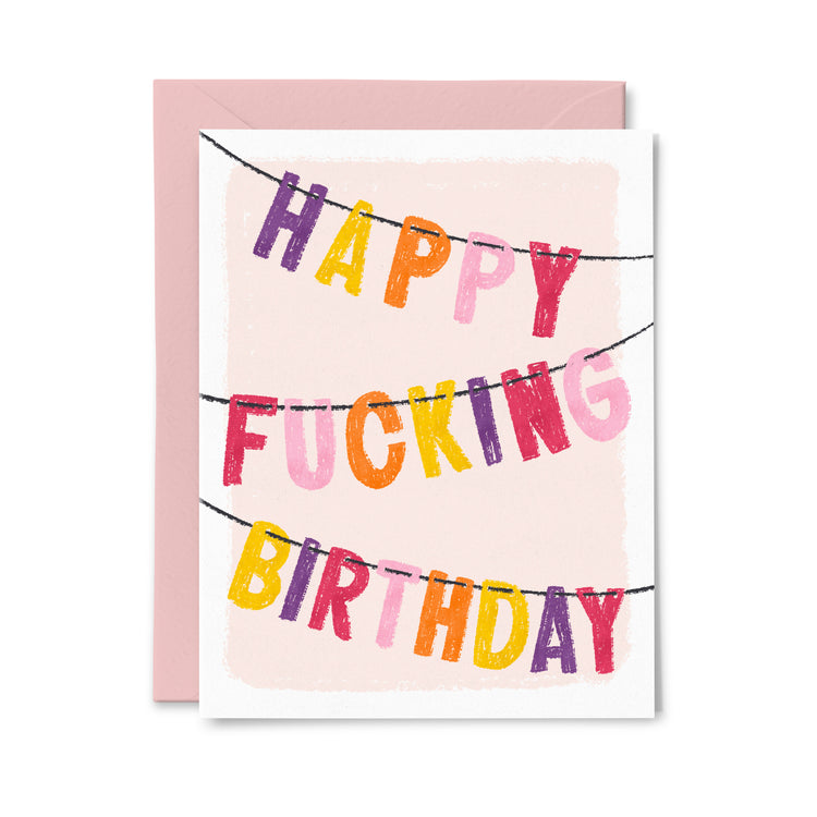 Happy Fucking Birthday Greeting Card