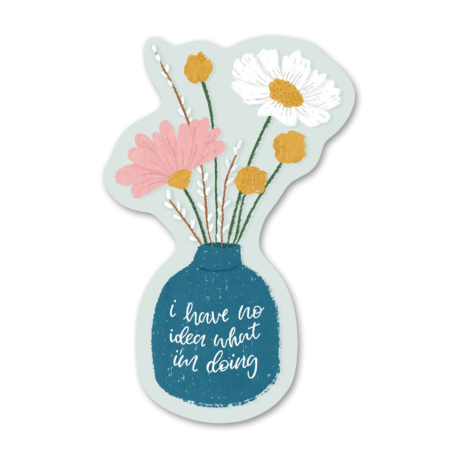 I Have No Idea What I'm Doing Sticker