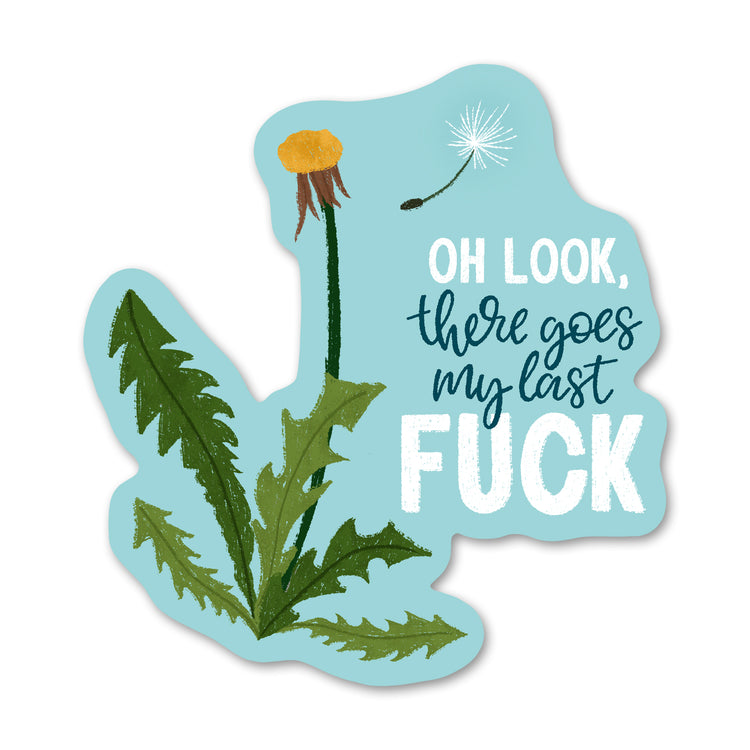 There Goes my Last Fuck Dandelion Sticker