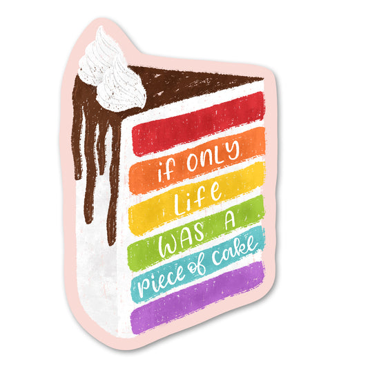 If Only Life was a Piece of Cake Sticker