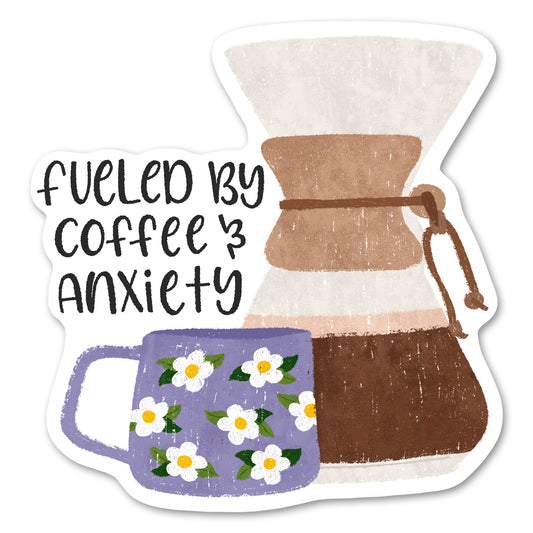 Fueled by Coffee and Anxiety Sticker