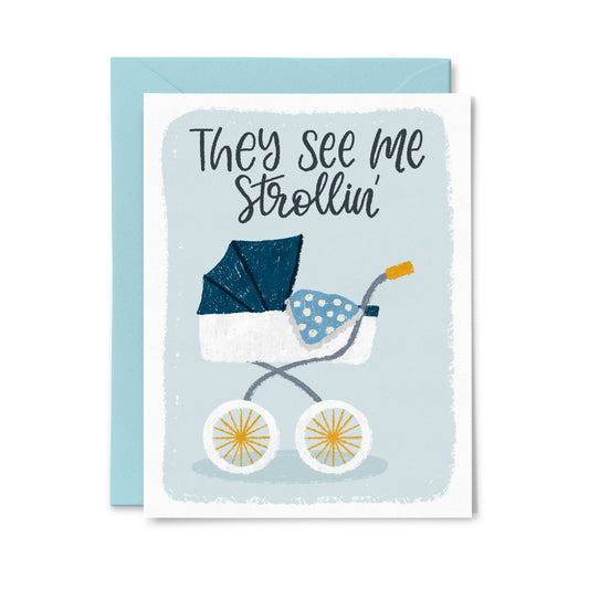 They See Me Strollin' Blue Greeting Card