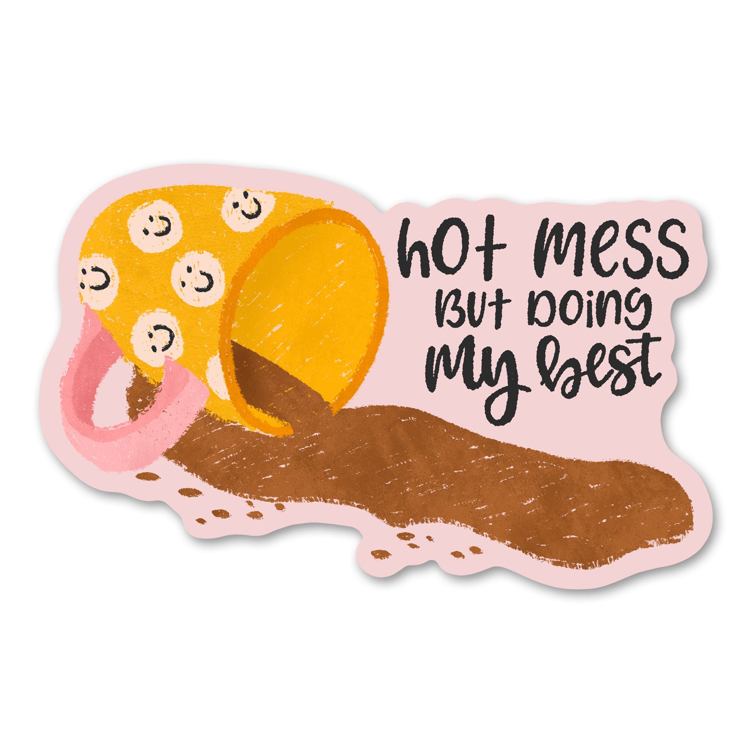 Hot Mess but doing my Best Sticker