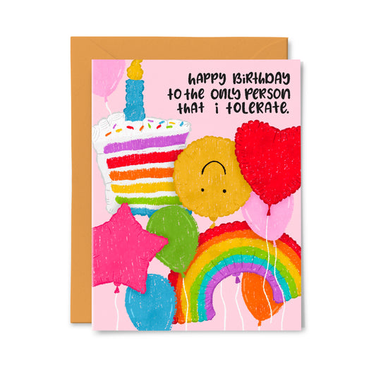 To the Only Person I tolerate Birthday Greeting Card