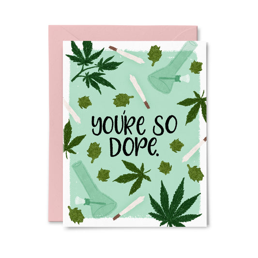 You're so Dope Greeting Card