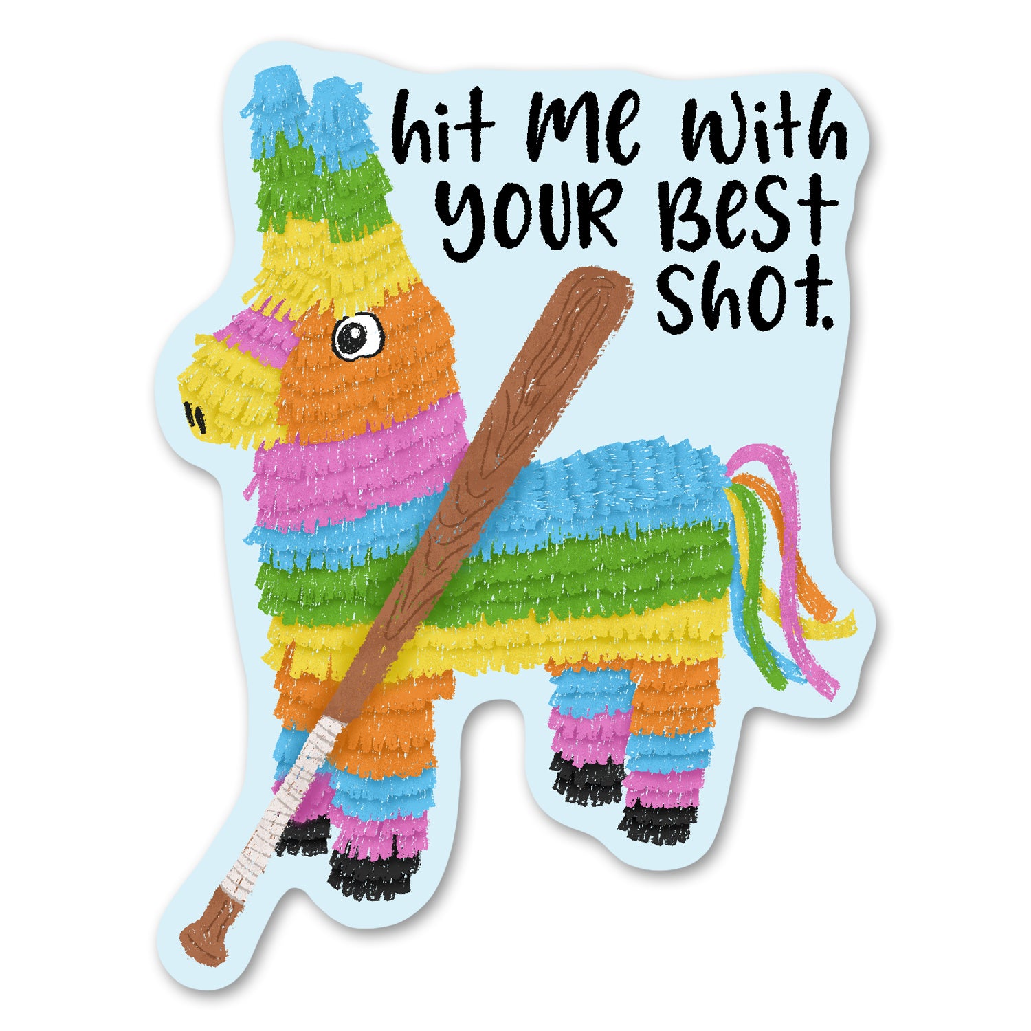 Hit Me With Your Best Shot Pinata Sticker