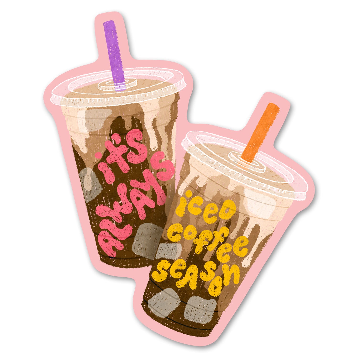 It's Always Iced Coffee Season Sticker