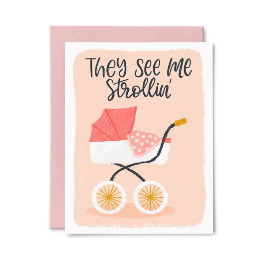 They See Me Strollin' Pink Greeting Card