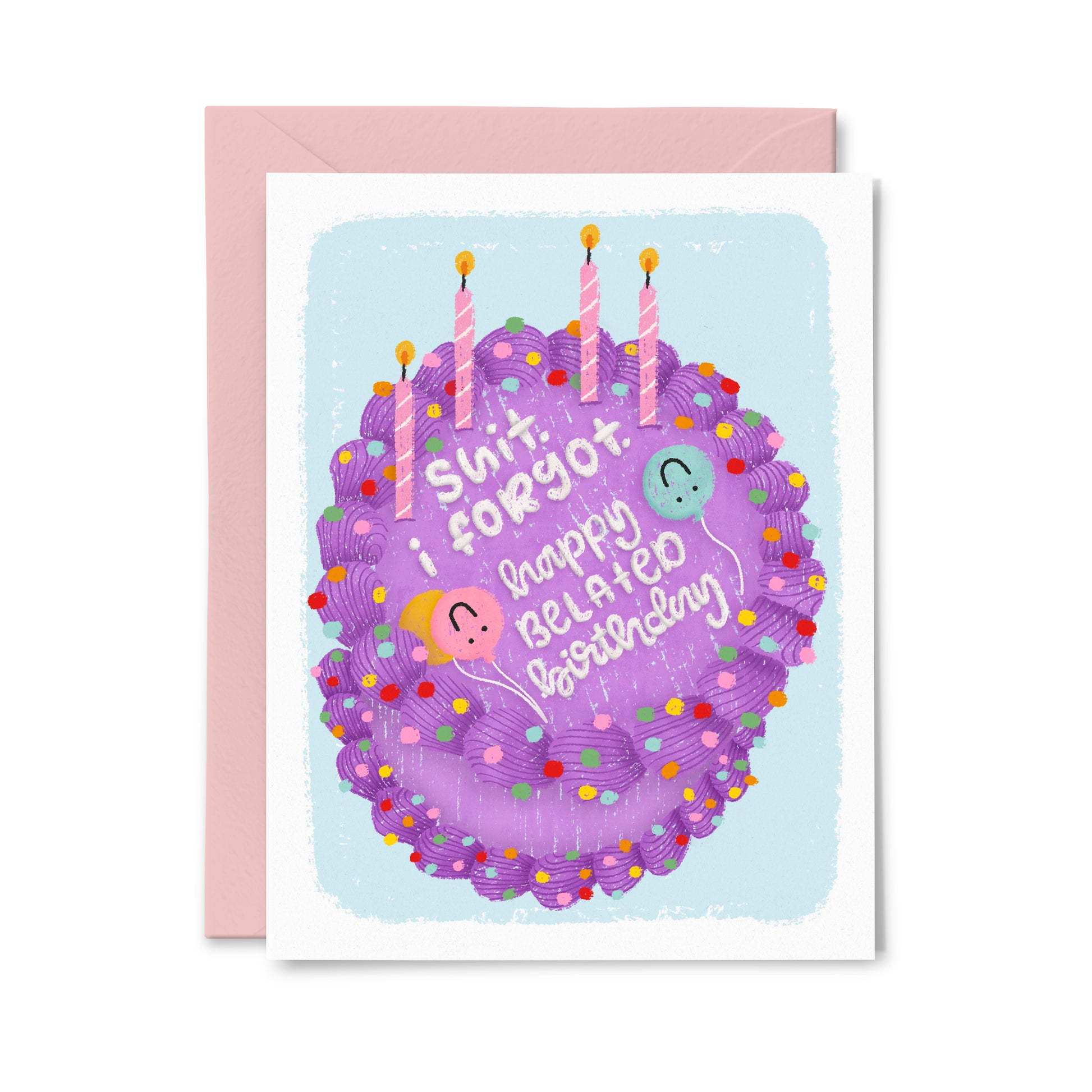 Shit I Forgot Belated Birthday Greeting Card