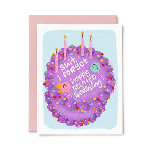 Shit I Forgot Belated Birthday Greeting Card