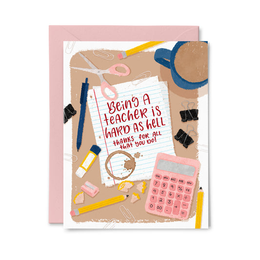 Being a Teacher is Hard as Hell Greeting Card