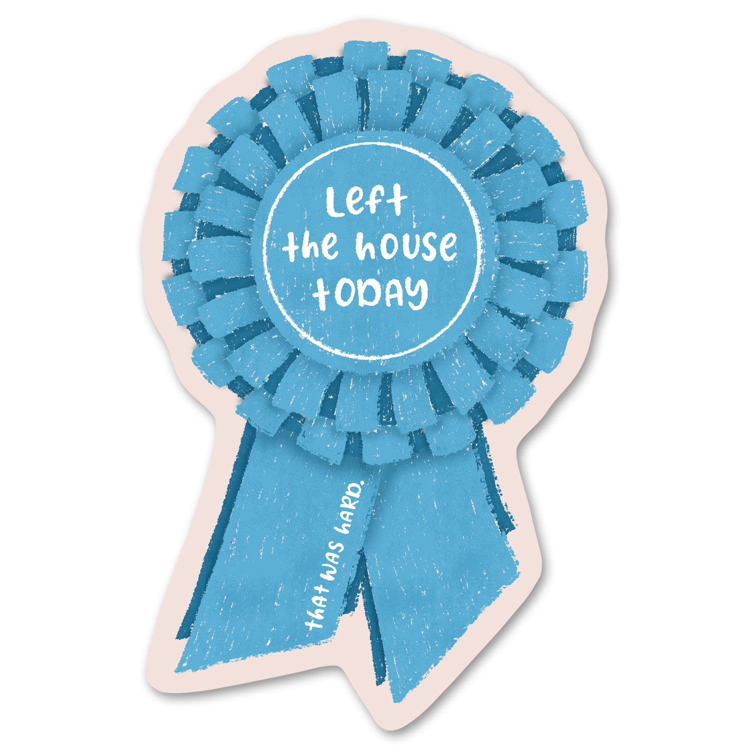 Left the House Today Sticker