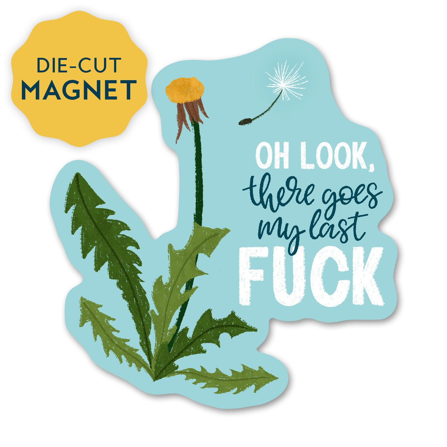 There goes my Last Fuck Magnet