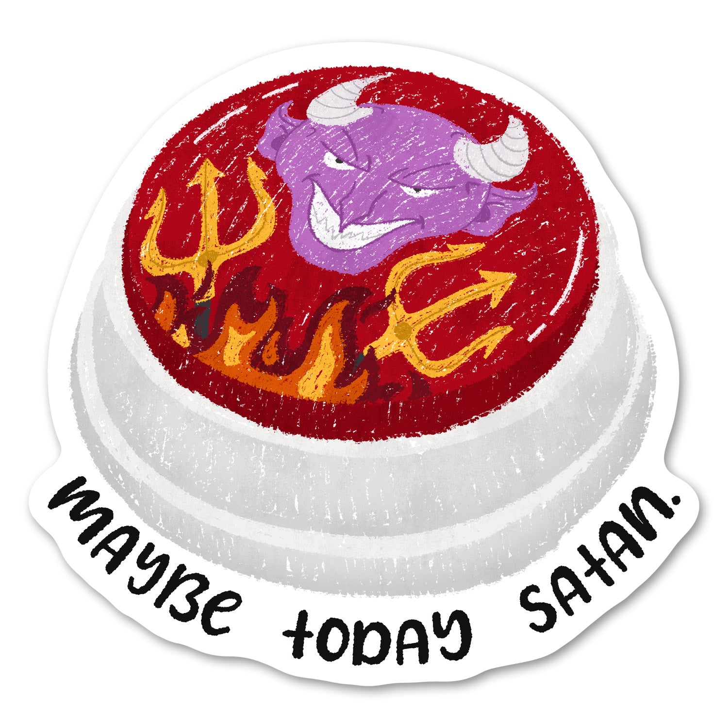 Maybe Today Satan Sticker