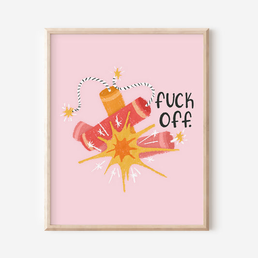 Fuck Off Art Print