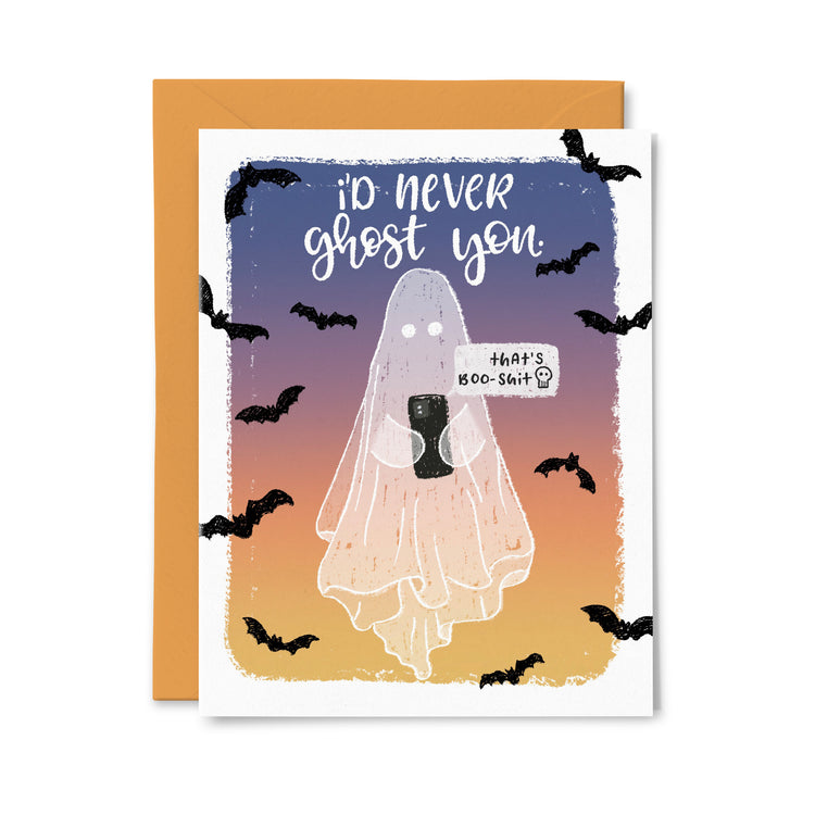 I'd Never Ghost You Greeting Card