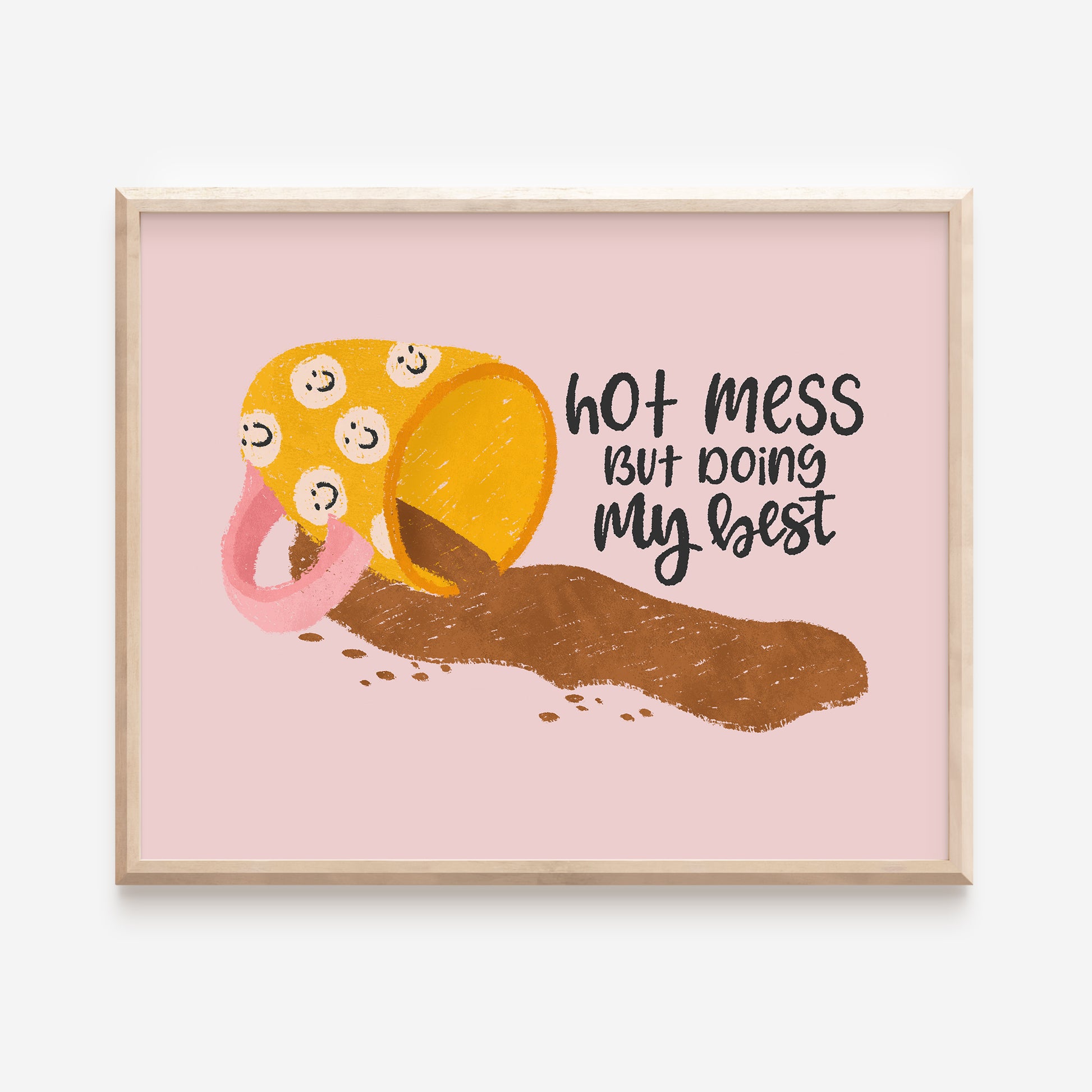 Hot Mess but Doing my Mess Art Print