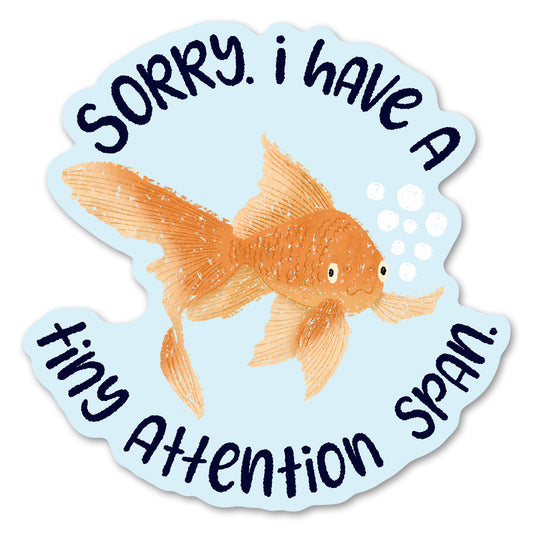 Sorry I Have a Tiny Attention Span Sticker