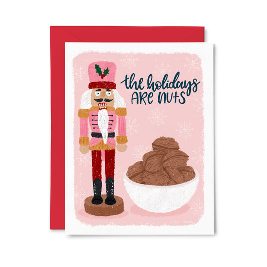 The Holidays Are Nuts Greeting Card