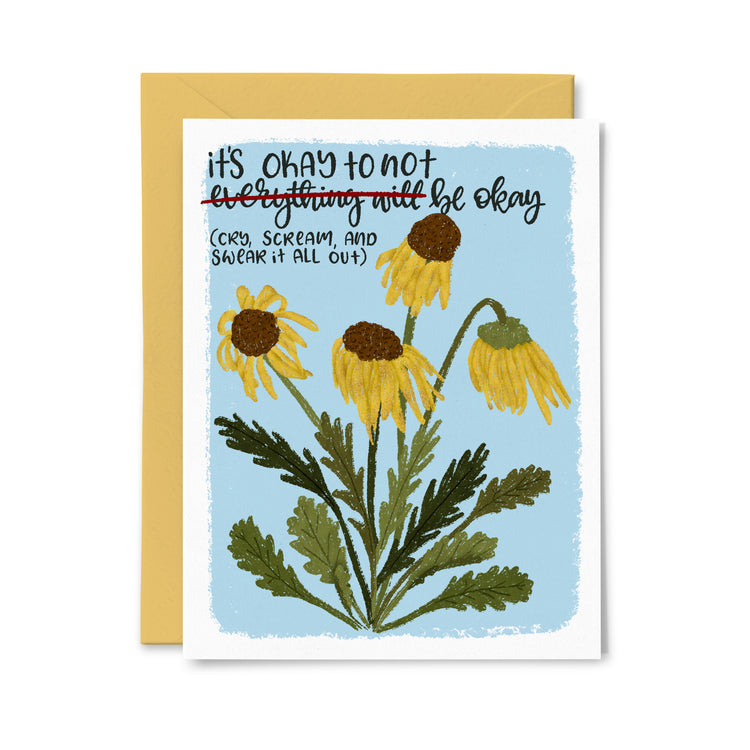 It's Okay to Not Be Okay Greeting Card