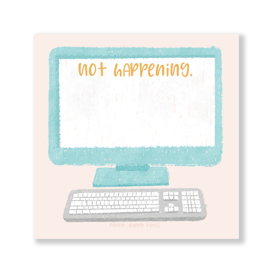 Not Happening Sticky Pad