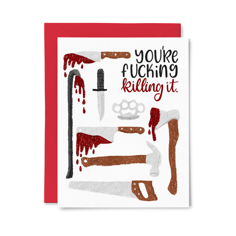 You're Killing It Greeting Card