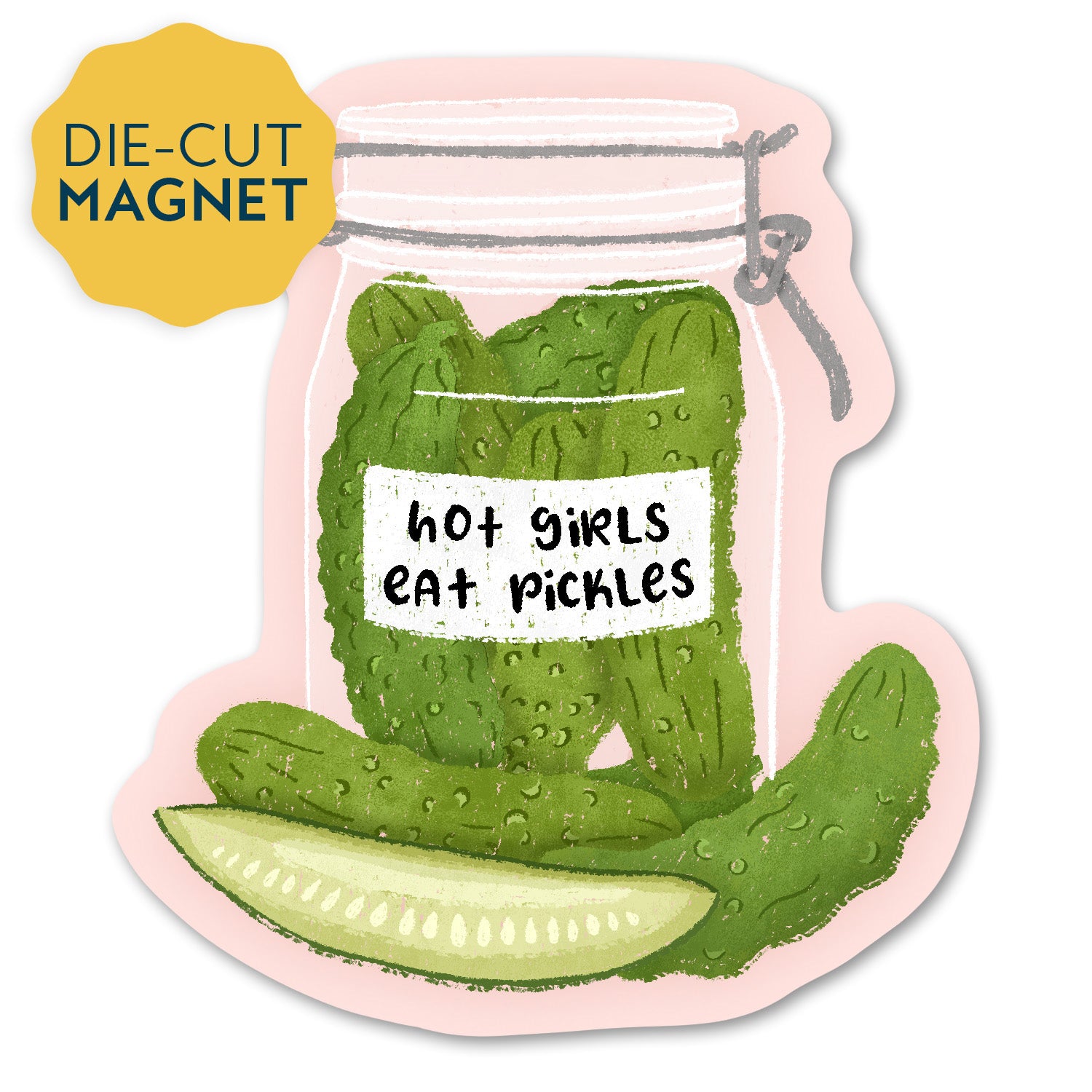 Hot Girls Eat Pickles Magnet
