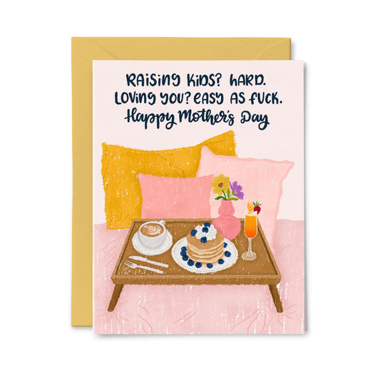 Raising Kids? Hard. Loving you? Easy as Fuck Greeting Card
