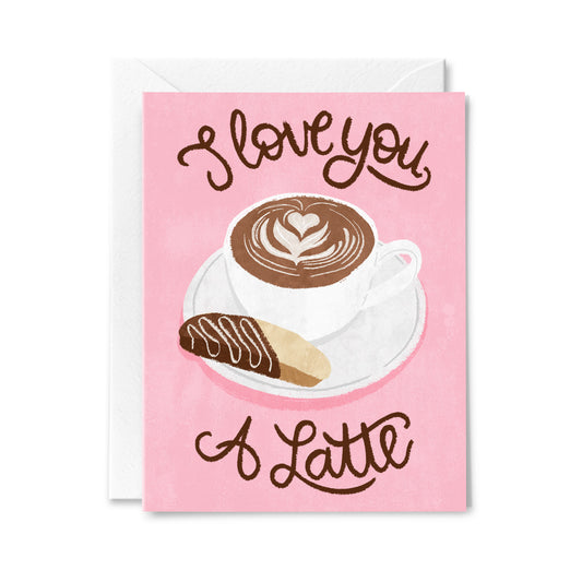 I Love You A Latte Greeting Card