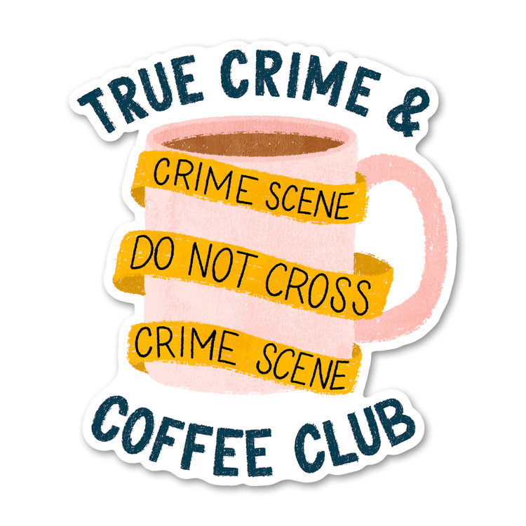 True Crime and Coffee Club Sticker