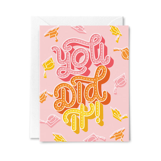 You Did It Graduation Greeting Card