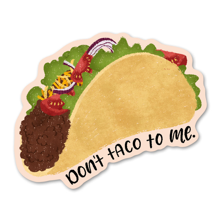 Don't Taco to Me Sticker
