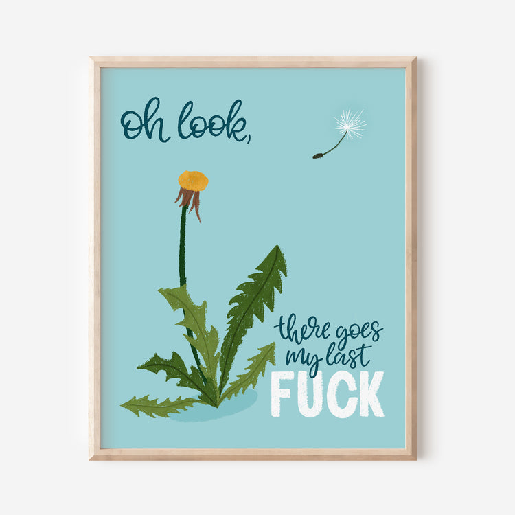 There goes my Last Fuck Art Print