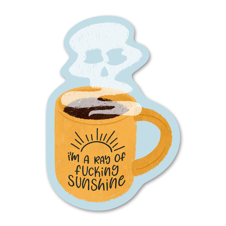 Ray of Fucking Sunshine Coffee Sticker