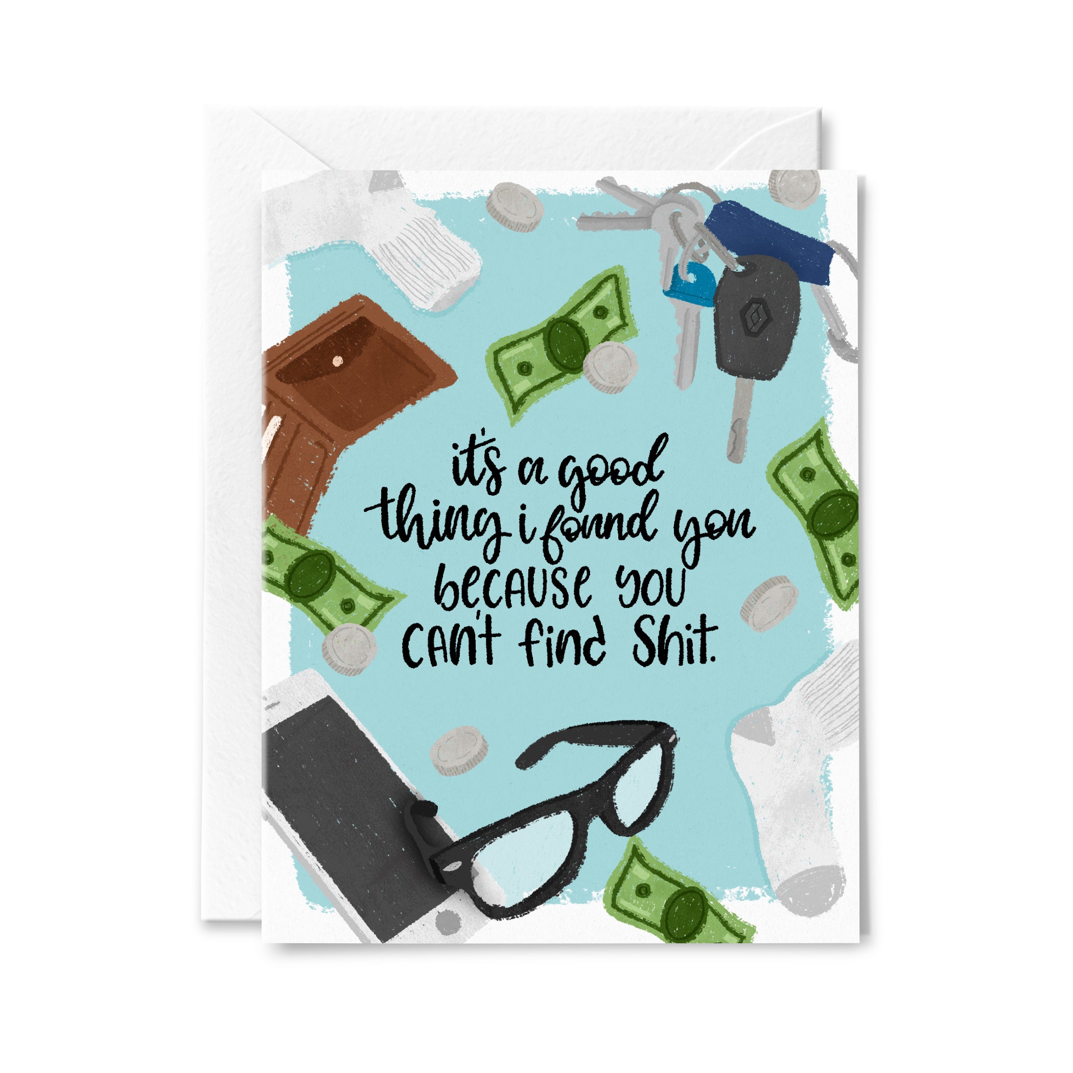 Good Thing I Found You Greeting Card