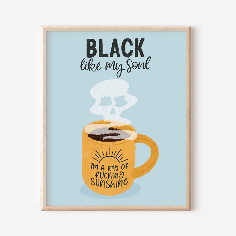Black Like My Soul Coffee Art Print