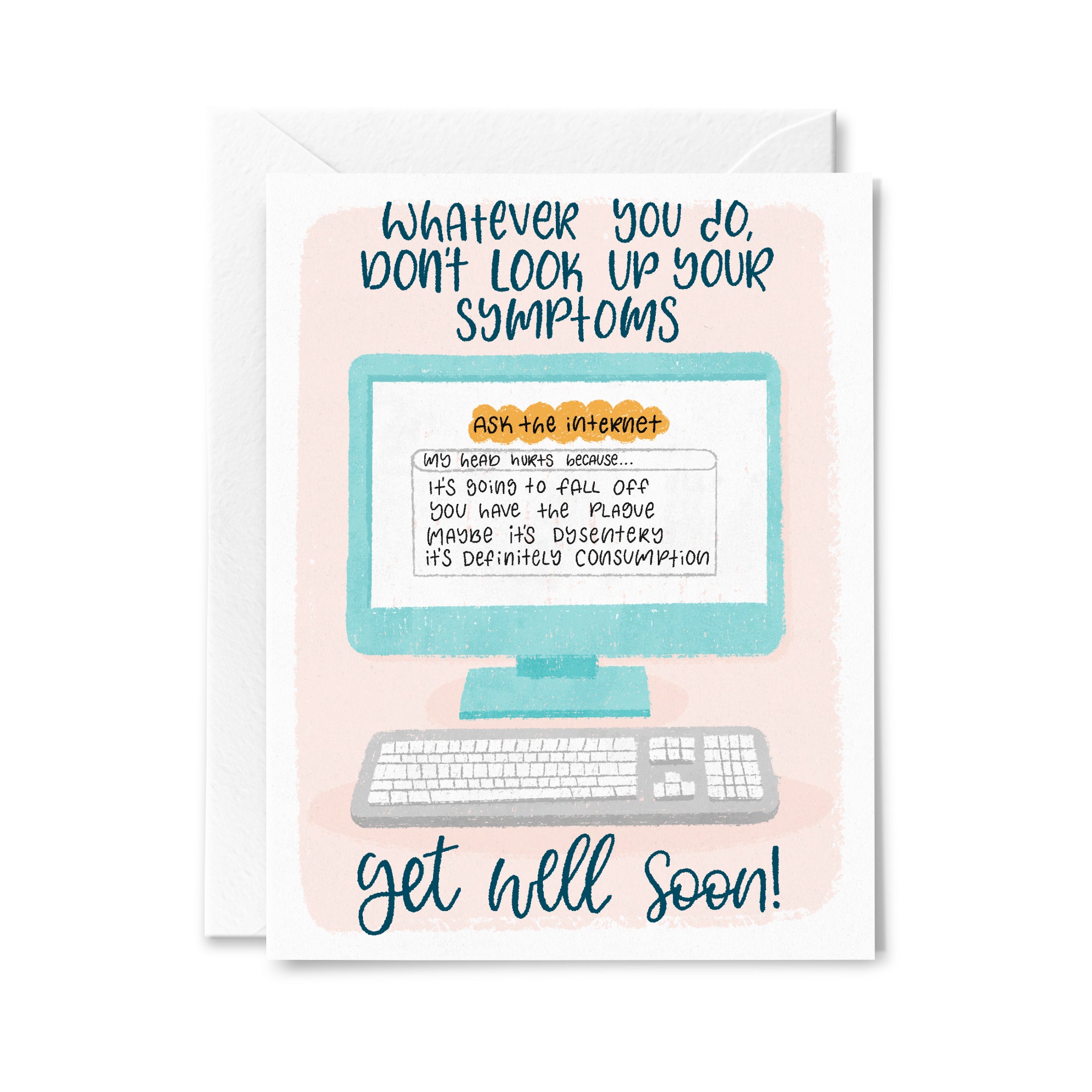 Don't Look up Your Symptoms Greeting Card