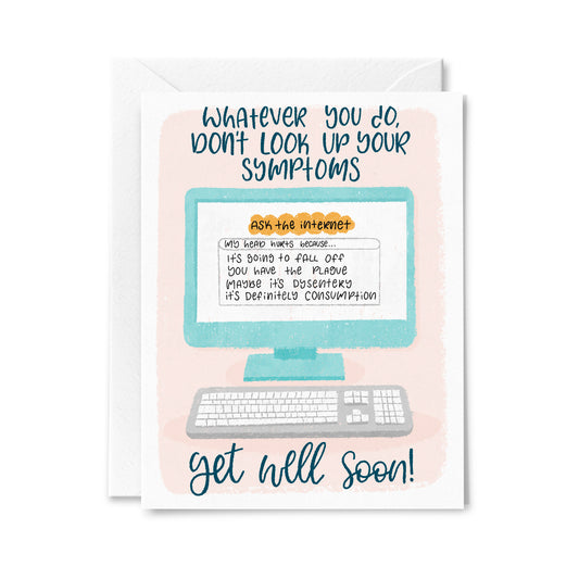 Don't Look up Your Symptoms Greeting Card