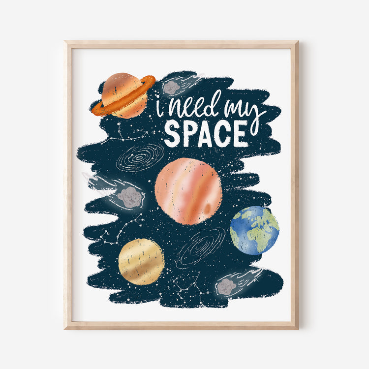I Need my Space Art Print
