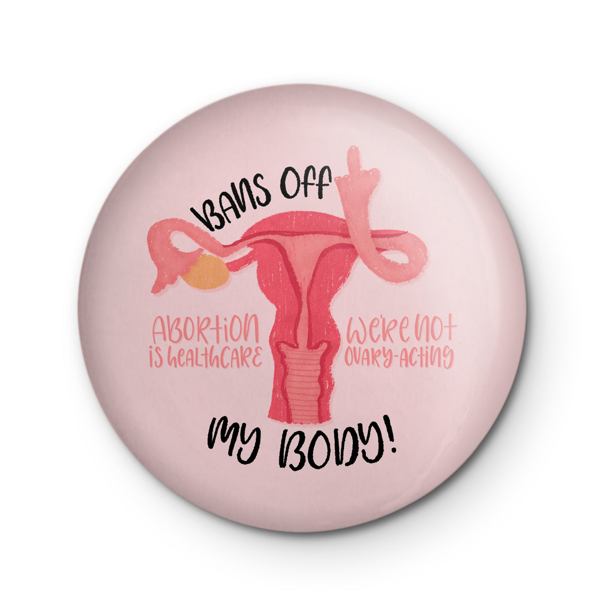 Bans Off My Body Pinback Button