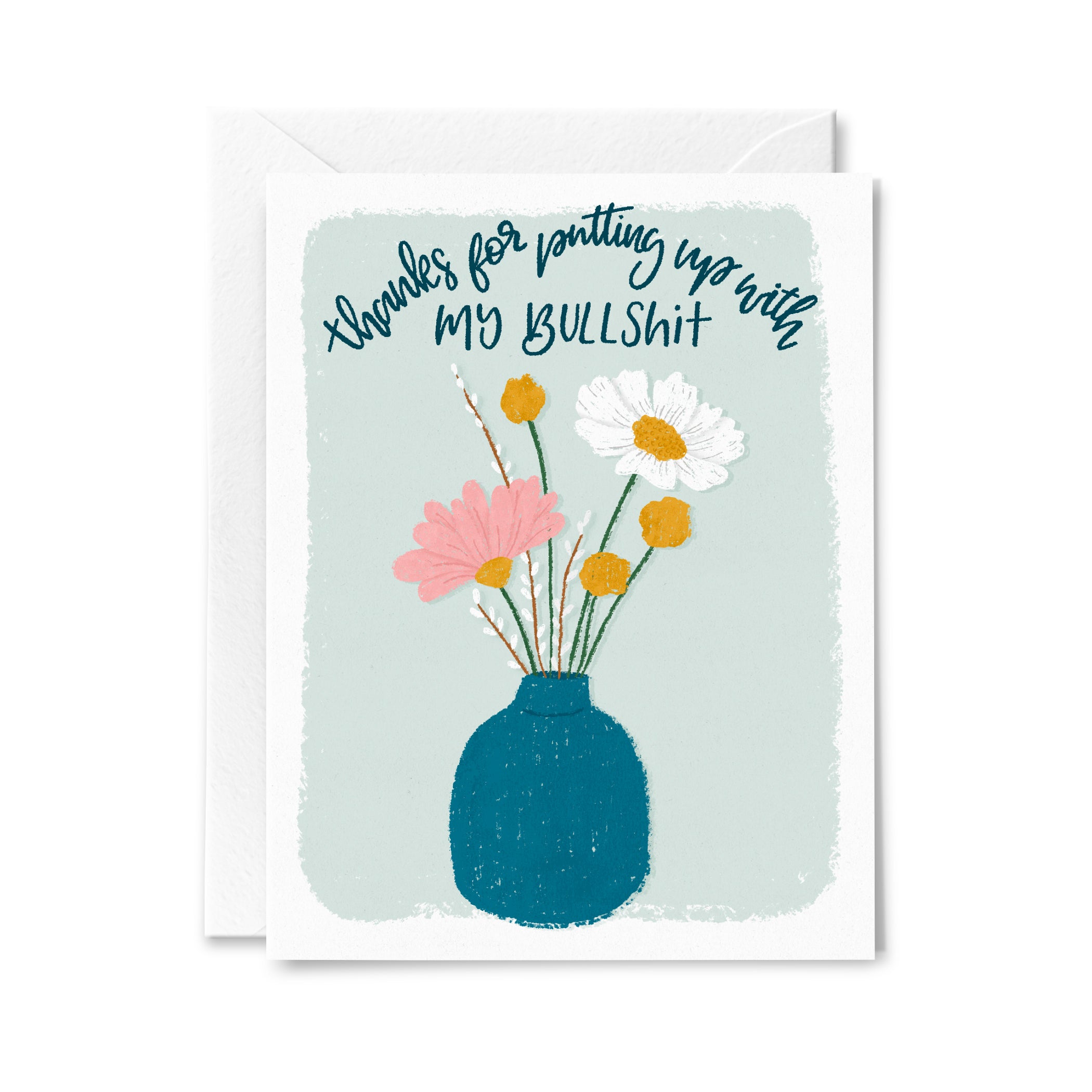 Putting up with my Bullshit Greeting Card