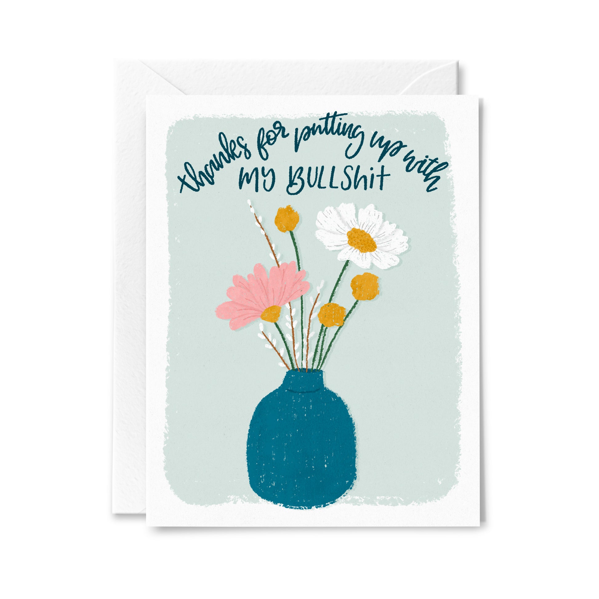 Putting up with my Bullshit Greeting Card