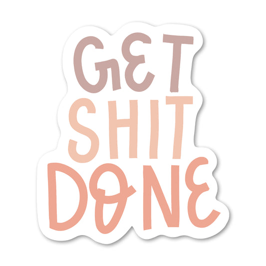 Get Shit Done Sticker